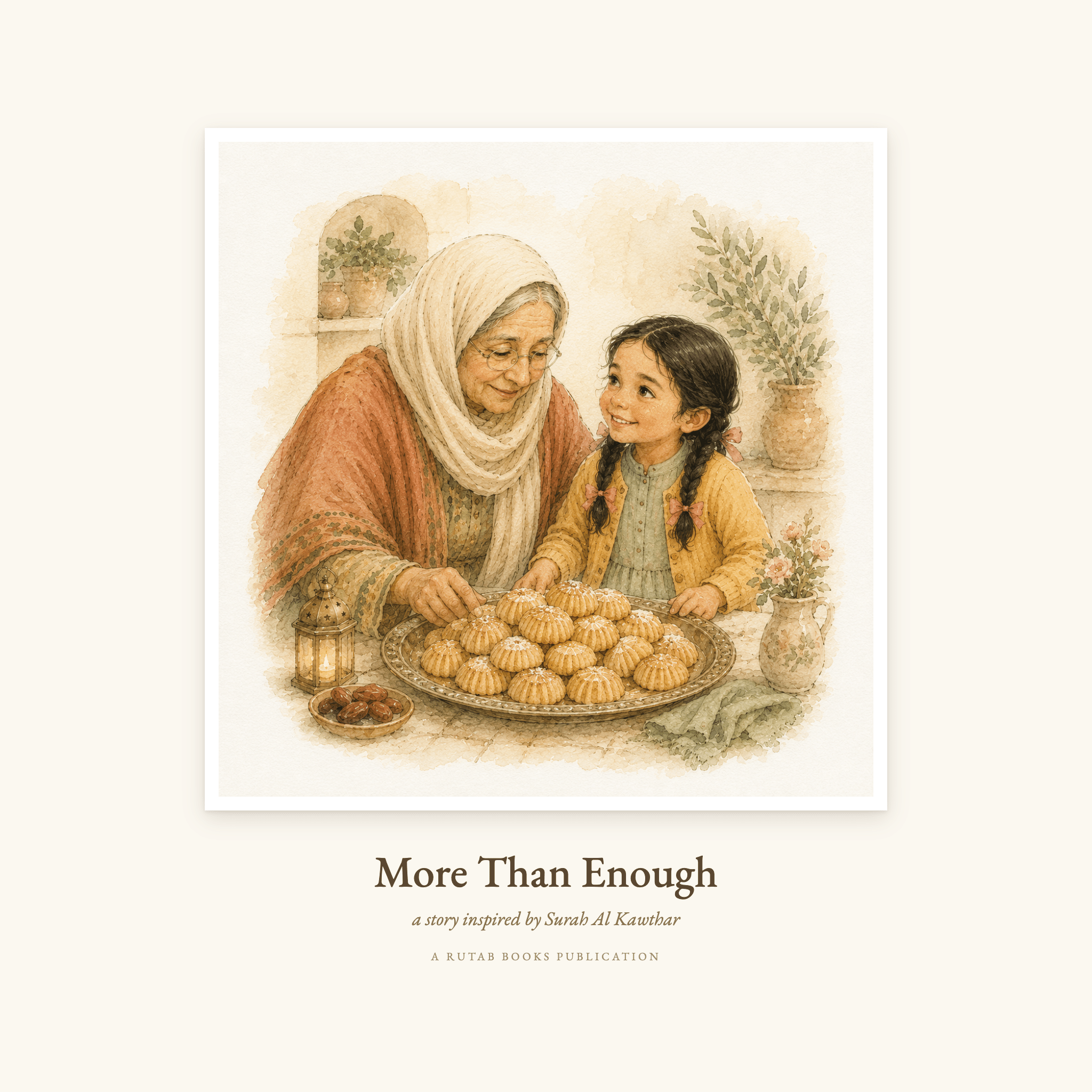 Cover of More Than Enough, printable digital edition inspired by Surah Al-Kawthar. Watercolour illustration of an older woman in a headscarf and a young girl beside a tray of freshly baked round breads.